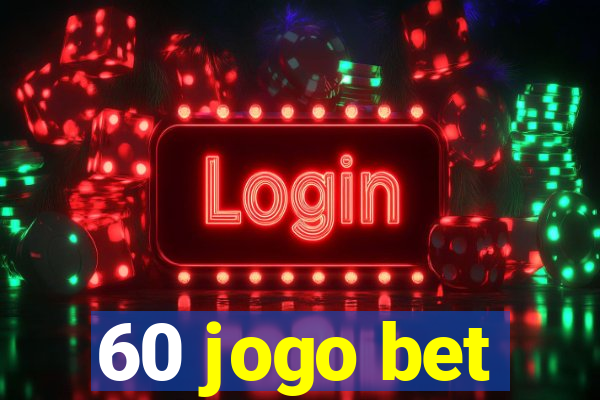 60 jogo bet